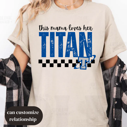 Mama Loves her Titan